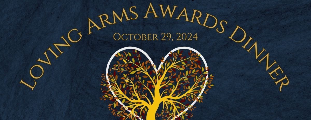 2024 Loving Arms Awards Dinner